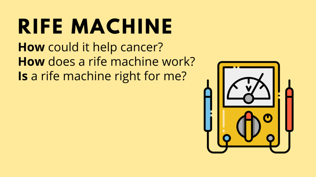 Rife Machine: How could it help cancer?