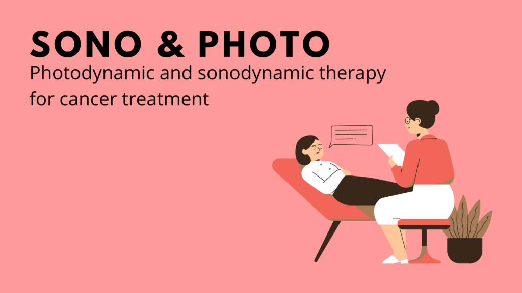 Photodynamic and sonodynamic therapy for cancer treatment 