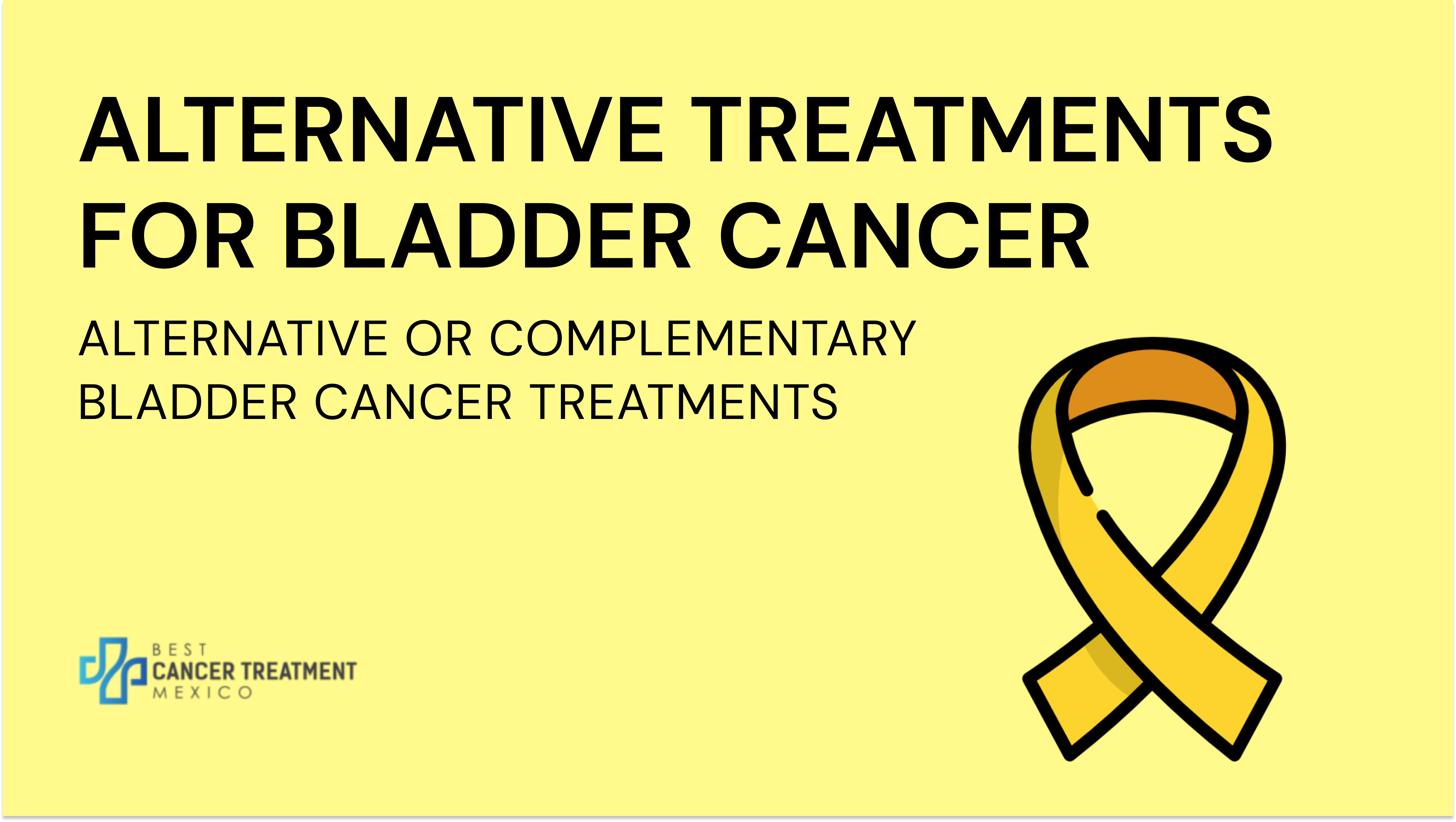 Alternative Treatments for Bladder Cancer