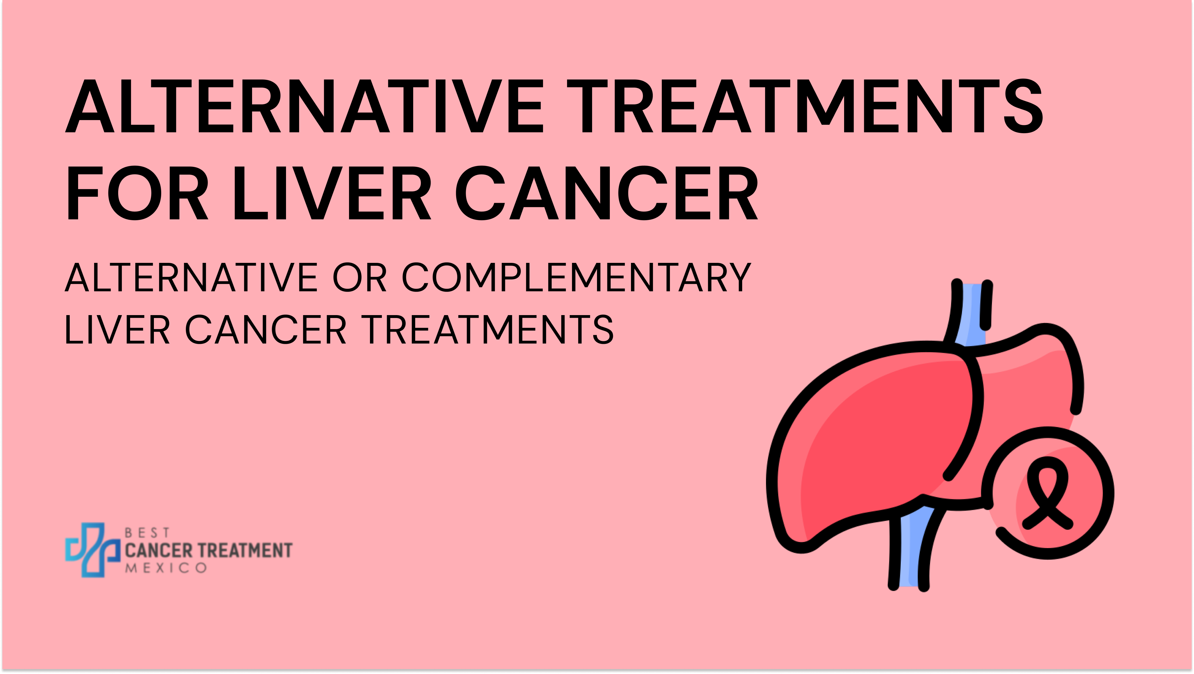 Alternative Treatments for Liver Cancer