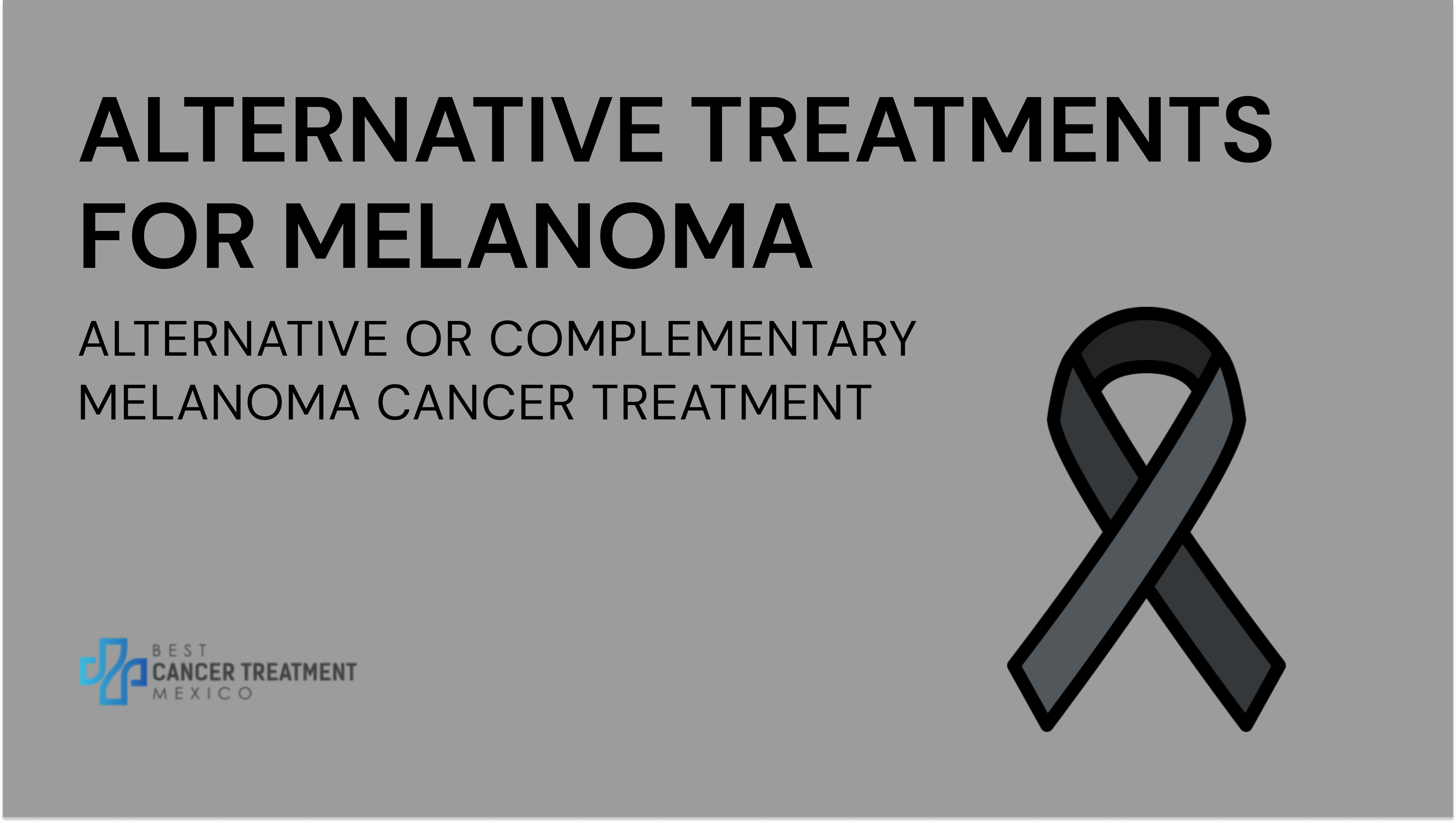 Alternative Treatments for Melanoma