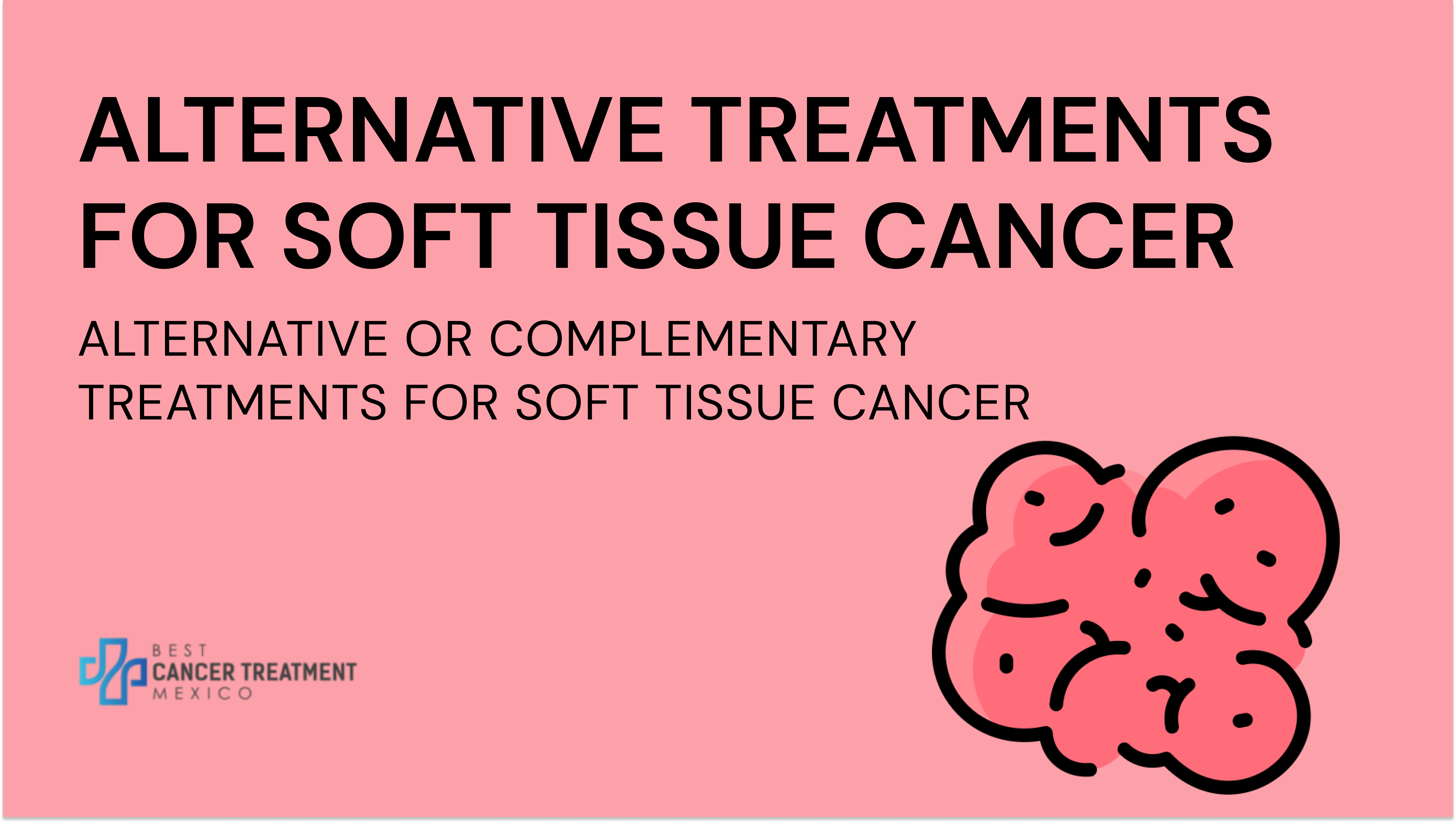 Alternative Treatments for Soft Tissue Cancers