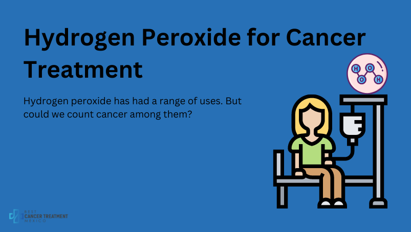  Hydrogen Peroxide for Cancer Treatment